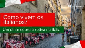 Como Vivem os Italianos: Um Olhar Sobre a Rotina na Itália - aprendendo formas diferentes com exemplos de frases e conjugações.