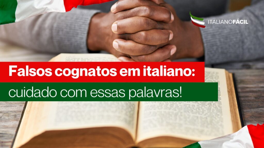 Aprenda a identificar falsos cognatos em italiano e evite confusões com palavras que têm significados diferentes do português.