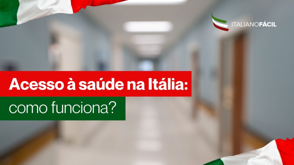 Entenda como funciona o acesso à saúde na Itália, quem pode usar o Sistema Sanitario Nazionale e quais documentos são necessários.
