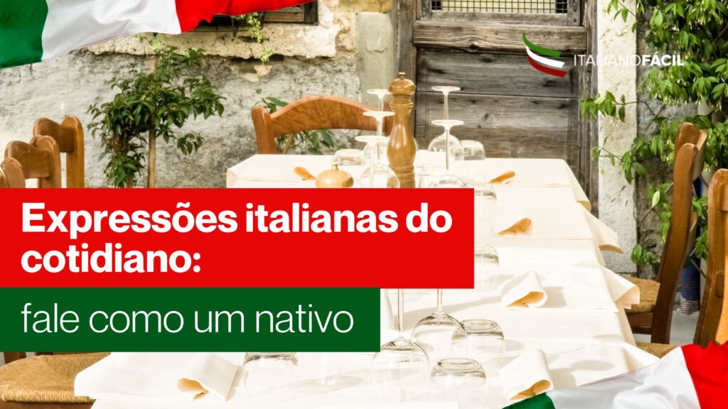 Aprenda vocabulário italiano do cotidiano e descubra como falar de forma natural, autêntica e fluida em diferentes situações do dia a dia.