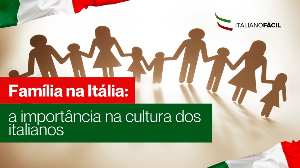Descubra como a família na Itália influencia valores, tradições e o modo de viver dos italianos, e por que ela é essencial para compreender sua cultura.