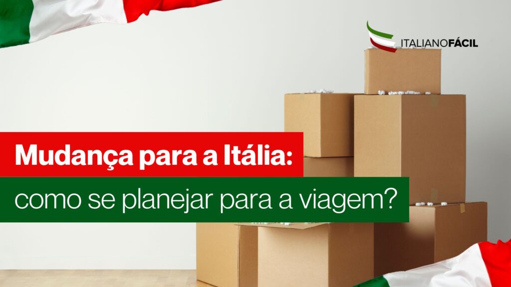Guia prático de mudança para a Itália: como organizar a viagem, preparar documentos e garantir uma chegada tranquila no país.