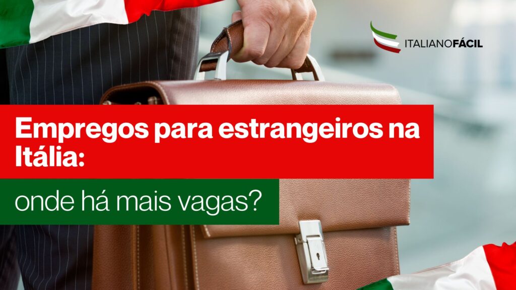 Descubra os empregos para estrangeiros na Itália com mais vagas, saiba quais setores mais contratam e entenda como conseguir oportunidades.