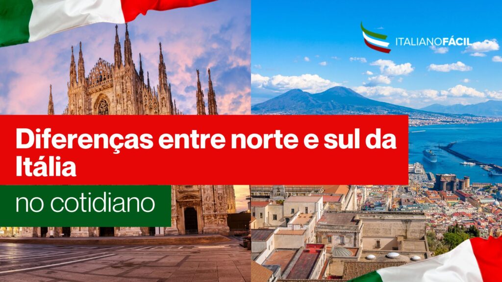 Descubra as principais diferenças entre norte e sul da Itália no cotidiano: cultura, trabalho, clima, hábitos e estilo de vida.