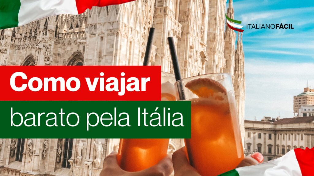 Veja como viajar barato pela Itália com dicas práticas de transporte, hospedagem, alimentação e atrações para economizar.